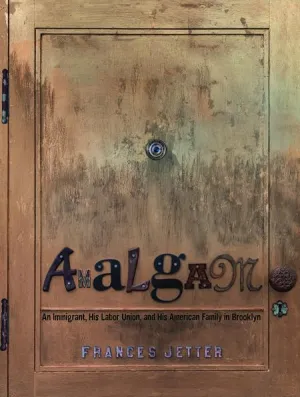 Amalgam HC An Immigrant His Labor Union And His American Family In Brooklyn